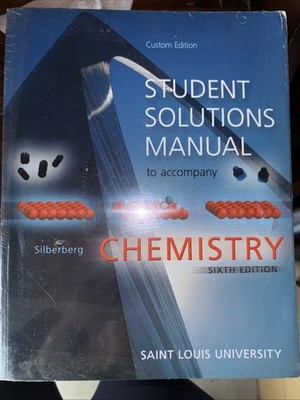 Student Solutions Manual for Silberberg Chemistry 6th Edition