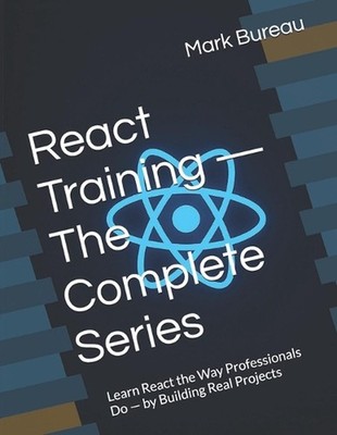 React Training - Developer Edition (Complete Series): Learn React the Way Profes