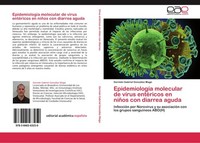 EpidemiologíA Molecular De Virus EntéRicos En NiñOs Con Diarrea Aguda GermáN Gab