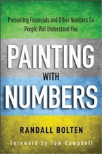 Painting with Numbers: Presenting Financials and Other Numbers So People Will Un