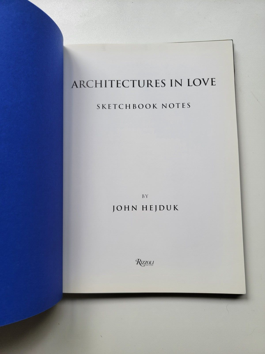 Architectures in Love : Sketchbook Notes by John Hejduk (1995