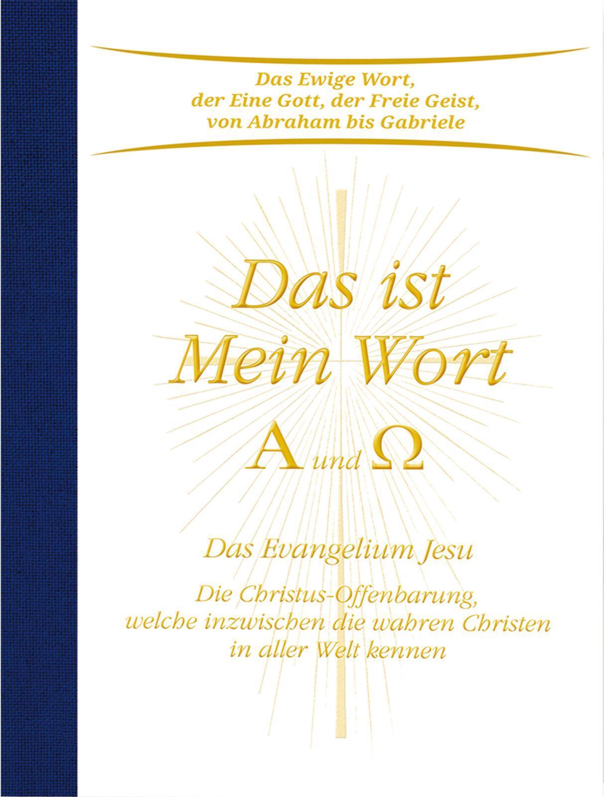 Das Ist Mein Wort. Alpha Und Omega. Das Evangelium Jesu, Gabriele