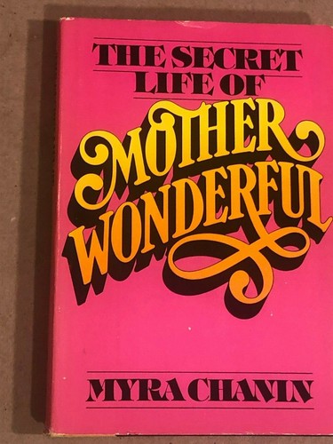 THE SECRET LIFE OF MOTHER WONDERFUL: M. Chanin, Hand SIGNED, 1st Edit. Hardcover - Imagen 1 de 10