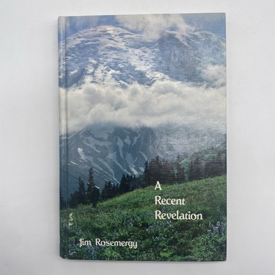 A Recent Revelation By Jim Rosemergy 1981 Hardcover First Edition