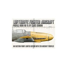 Luftwaffe Fighter Aircraft Profile Book 15 - Eastern Front - LIMITED EDITION