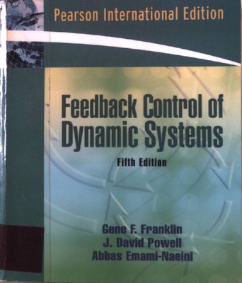 Feedback Control of Dynamic Systems Franklin, Gene, J.David Powell and Abbas Ema