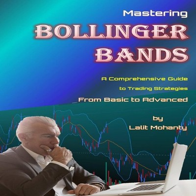 Mastering Bollinger Bands A Comprehensive Guide to Trading Strate