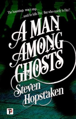 Steven Hopstaken A Man Among Ghosts (Taschenbuch)