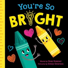You're So Bright: A Heartwarming Self-Esteem Board Book for Babies and Toddl...
