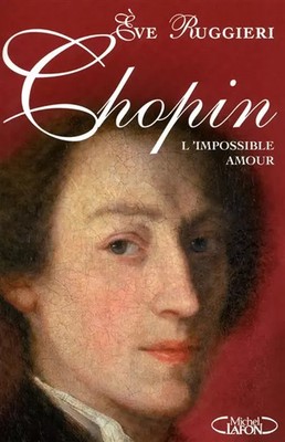 Chopin: L'impossible amour, Eve Ruggieri
