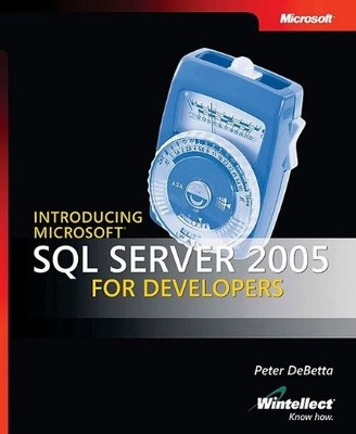 Introducing Microsoft SQL Server(TM) 2005 for Developers (PRO - Developer) -...