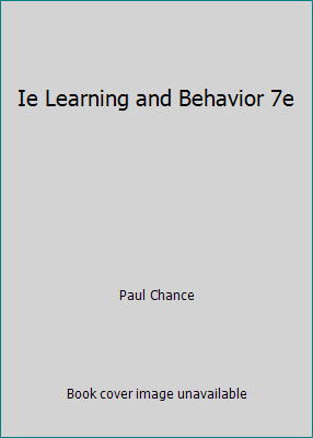 Ie Learning and Behavior 7e by Paul Chance
