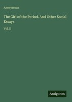 Anonymous | The Girl Of The Period. And Other Social Essays | Buch | Englisch