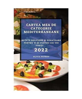 Cartea Mea de Categorie Mediterraneane 2022: ReȚete Deliciose Și S