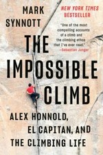 The Impossible Climb: Alex Honnold, El Capitan, and the Climbing Life, Synnott, 