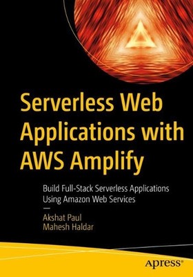 Akshat Paul Mahes Serverless Web Applications with AWS (Taschenbuch) (US IMPORT)