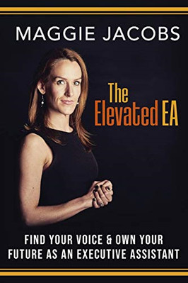 The Elevated EA: Find Your Voice & Own Your Future as a - Paperback NEW Jacobs,
