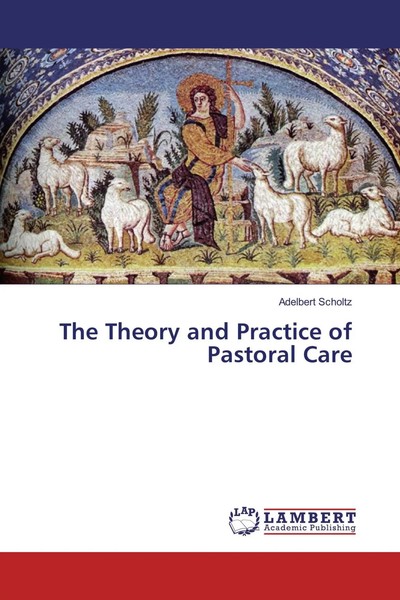Adelbert Scholtz | The Theory And Practice Of Pastoral Care | Taschenbuch (2018)-image