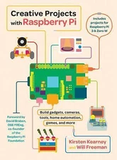 Creative Projects with Raspberry Pi by Kearney, Kirsten; Freeman, Will