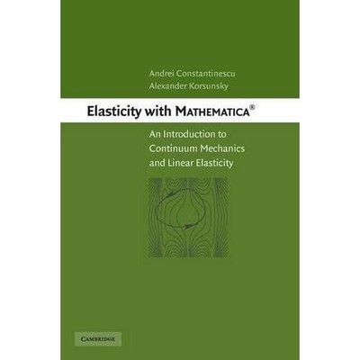 Elasticity with Mathematica   An Introduction to Continuum Mechan  9780521842013