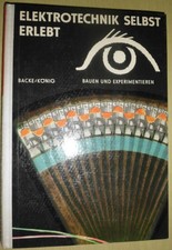 DDR- Lehrbuch Elektrotechnik selbst erlebt - Backe/König, Experimentierbuch 1971