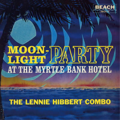 The Lennie Hibbert Combo Moonlight Party (Vinyl) 12'' Album