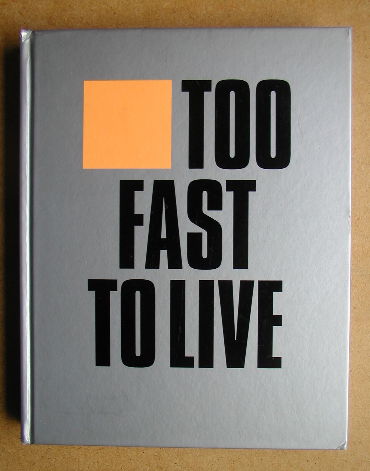 Too Fast To Live Too Young To Die: Punk & Post Punk Graphics 1976-1986. Krivine
