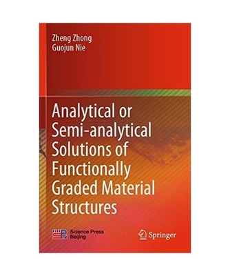 Analytical or Semi-analytical Solutions of Functionally Graded Material Structur