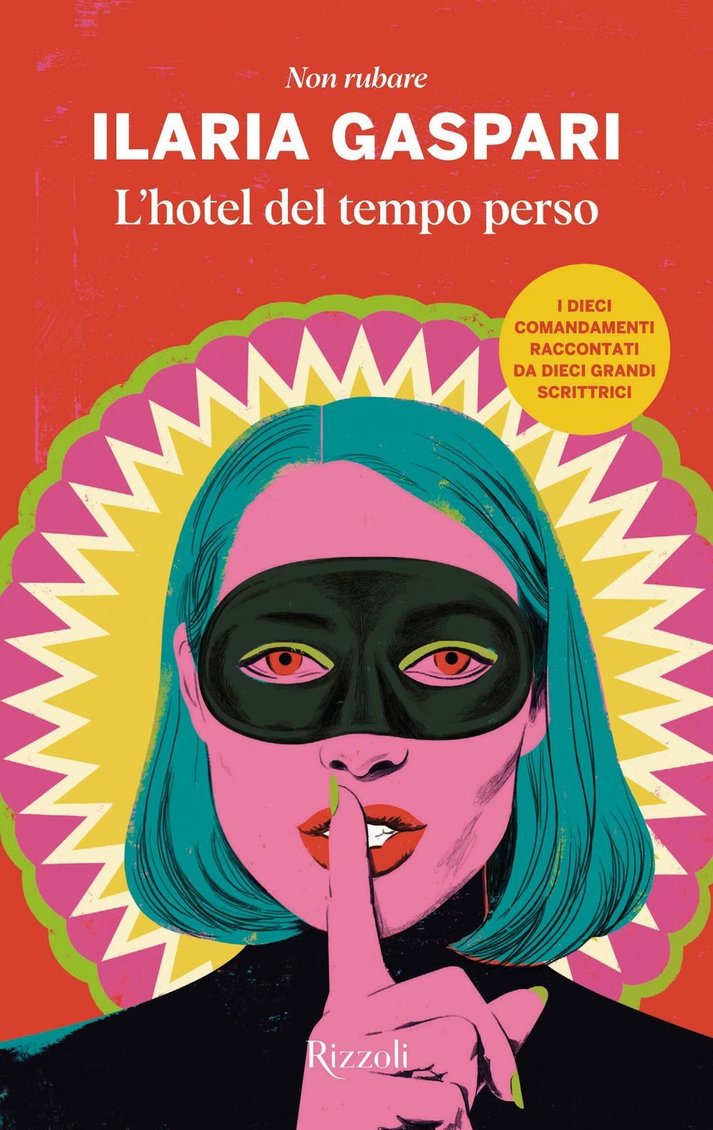 Libri Ilaria Gaspari - L' Hotel Del Tempo Perso. Non Rubare