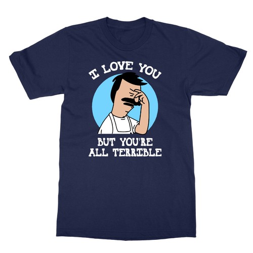 Bob��s Burgers i love you but you��re all terrible Herren T-Shirt - Bild 1 von 15