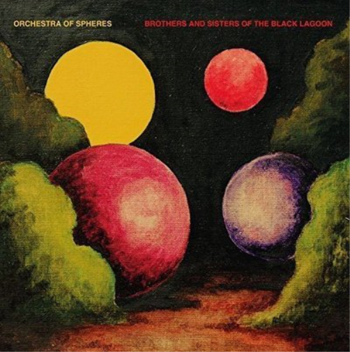 Orchestra of Spheres Brothers and Sisters of the Black Lagoon (CD) Album