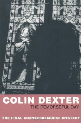 The Remorseful Day (Inspector Morse) By Colin Dexter