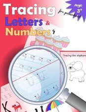 Tracing Letters and Numbers for Preschool: kindergarten tracing, workbook, trace