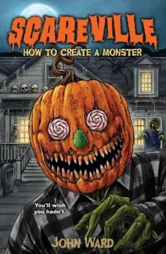 John Ward How To Create a Monster (Tascabile)