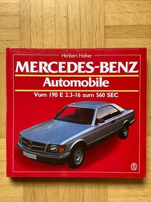 MERCEDES-BENZ Vom 190 E 2.3-16 zum 560 SEC von H. Hofner (gebunden, 1986)