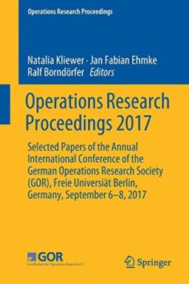 Operations Research Proceedings 2017: Selected Papers of the