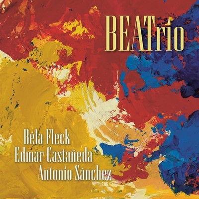 Béla Fleck, Edmar Castañeda & Antonio Sánchez BEATrio (CD) Album