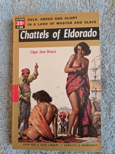 Chattels Of Eldorado by Edgar Jean Bracco, 1955 Avon PB, -VG, Nice Kinstler Cvr.