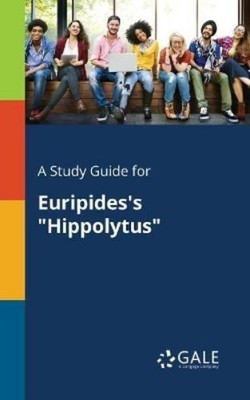 Cengage Learning Gale A Study Guide for Euripides's ''Hippolytus'' (Taschenbuch)