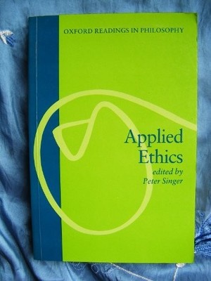 Applied Ethics (Oxford Readings In Philosophy)