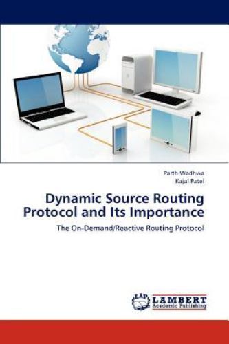 Dynamic Source Routing Protocol and Its Importance by Wadhwa Parth and ...