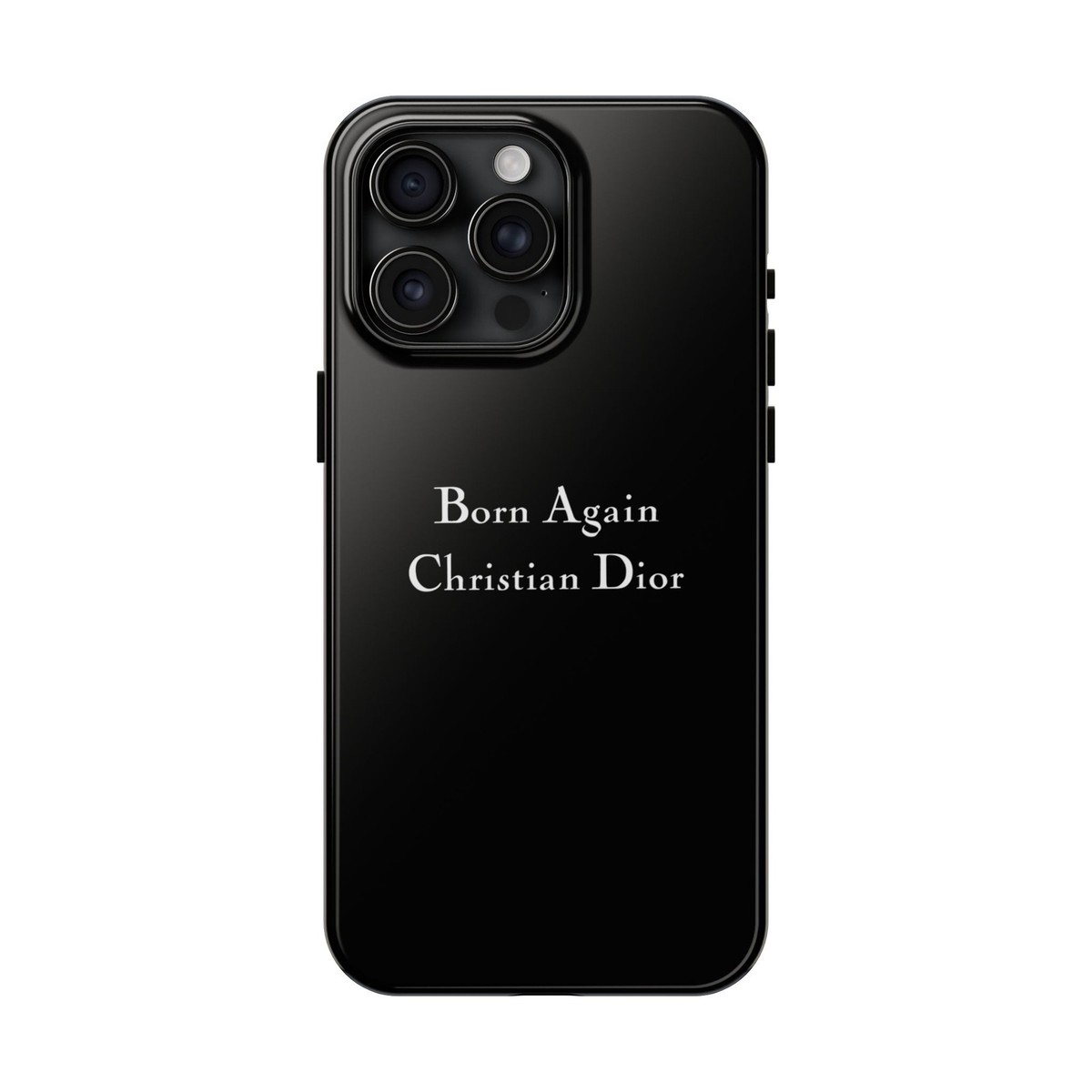 Born Again Christian Dior' Stylish Tough Phone Cases iPhone