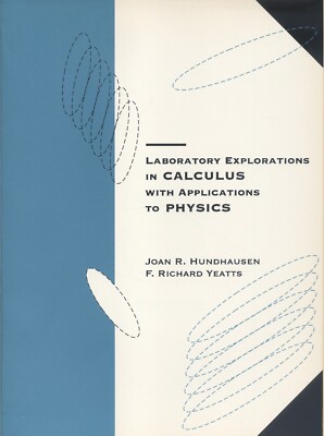 Laboratory Explorations in Calculus with Applications to Physics by Hundhausen +