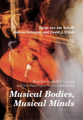 Andrea Schiavio Dylan Van Der Schyff Musical Bodies, Musical Minds (Tascabile)