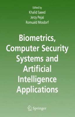 Biometrics, Computer Security Systems And Artifical Intelligence Applications...