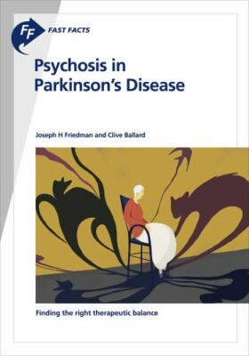 Fast Facts: Psychosis in Parkinson's Disease: Finding the Right Therapeutic...