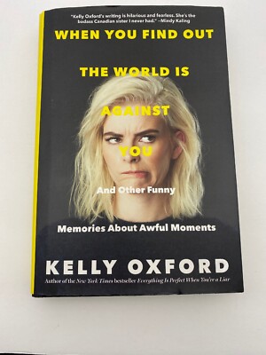 When You Find Out the World Is Against You: And Other Funny Memories About Awful
