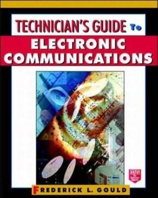 TECHNICIAN'S GUIDE TO ELECTRONIC COMMUNICATIONS By Frederick L. Gould EXCELLENT