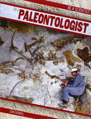 Be a Paleontologist (Be a Scientist!)
