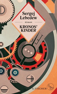 Kronos' Kinder Roman Sergej Lebedew Buch 384 S. Deutsch 2018 FISCHER, S.